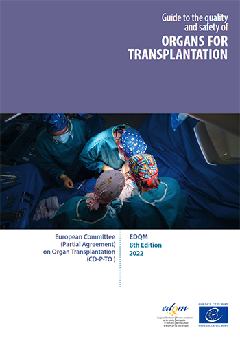 Guide to the quality and safety of organs for transplantation, 8th Edition, 2022